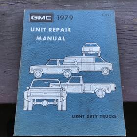 X-7945 Gmc 1979 Light Duty Truck Factory Shop Unit Repair Manual Paper Book Fast Ship X-7945 Gmc 1979 Light Duty Truck Factory Shop Unit Repair Manual Paper Book Fast Ship