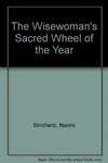 The Wisewoman's Sacred Wheel Of Year By Naomi Strichartz & Ella Miller Moore. Fixed Price $74.75.