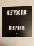 Fleetwood Mac ***wax=nm*** Then Play On - Uk Reprise. Fixed Price $24.99.