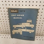 Original 1979 Gmc Unit Repair Overhaul Manual X-7945 Light Duty Trucks. Fixed Price $19.95.